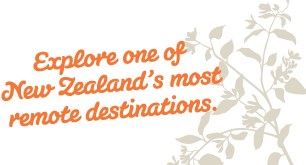 Explore one of New Zealand's most remote destinations